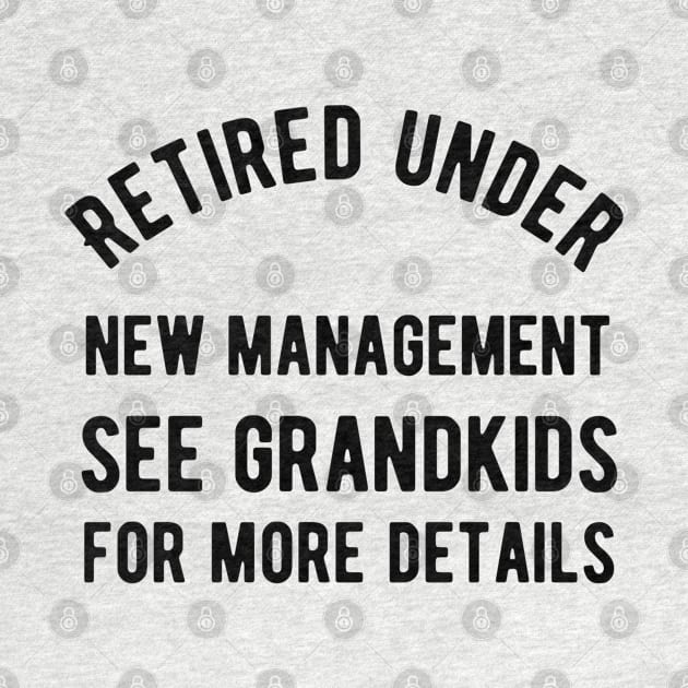 Retired under new management see grandkids for details by Alennomacomicart